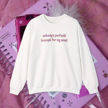 Load image into Gallery viewer, Nobody's Perfect (Except for My Mom) Crewneck