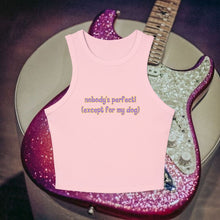 Load image into Gallery viewer, Nobody's Perfect (Except For My Dog) Racerback Tank Top