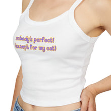 Load image into Gallery viewer, Nobody's Perfect (Except For My Cat) Spaghetti Tank Top