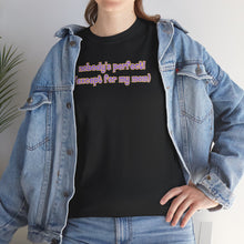 Load image into Gallery viewer, Nobody's Perfect (Except for My Mom) T-Shirt