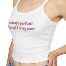 Load image into Gallery viewer, Nobody's Perfect (Except for My Mom) Spaghetti Tank Top