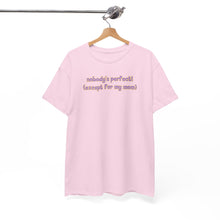 Load image into Gallery viewer, Nobody's Perfect (Except for My Mom) T-Shirt