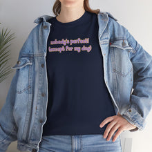 Load image into Gallery viewer, Nobody's Perfect (Except For My Dog) T-Shirt