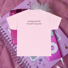 Load image into Gallery viewer, Nobody's Perfect (Except for My Mom) T-Shirt