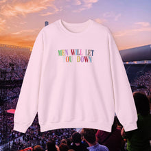 Load image into Gallery viewer, Men Will Let You Down Crewneck