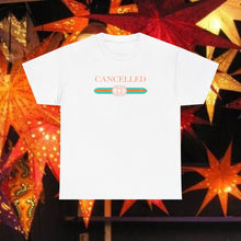 Load image into Gallery viewer, CANCELLED T-Shirt