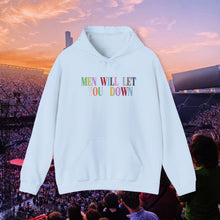 Load image into Gallery viewer, Men Will Let You Down Hoodie