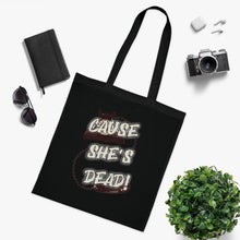 Load image into Gallery viewer, The She's Dead Tote
