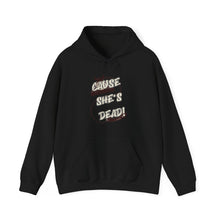 Load image into Gallery viewer, The She's Dead Hoodie
