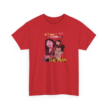 Load image into Gallery viewer, Be The Man T-Shirt
