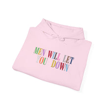 Load image into Gallery viewer, Men Will Let You Down Hoodie
