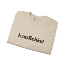 Load image into Gallery viewer, The Fix Him! Crewneck
