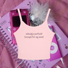 Load image into Gallery viewer, Nobody's Perfect (Except for My Mom) Spaghetti Tank Top
