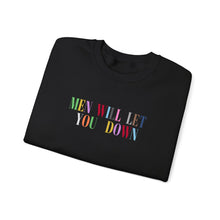Load image into Gallery viewer, Men Will Let You Down Crewneck
