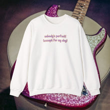 Load image into Gallery viewer, Nobody's Perfect (Except For My Dog) Crewneck
