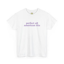 Load image into Gallery viewer, The All-American Tits T-Shirt
