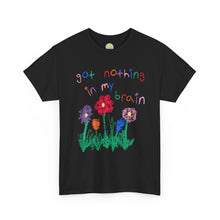 Load image into Gallery viewer, The Nothing In My Brain T-Shirt
