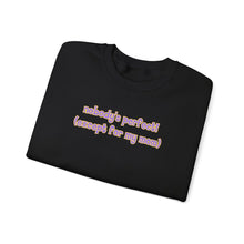 Load image into Gallery viewer, Nobody's Perfect (Except for My Mom) Crewneck
