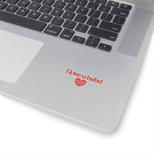 Load image into Gallery viewer, The Love You Babe Sticker
