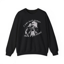 Load image into Gallery viewer, The Stronger Crewneck
