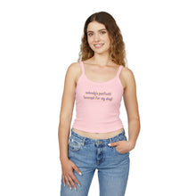 Load image into Gallery viewer, Nobody's Perfect (Except For My Dog) Spaghetti Tank Top
