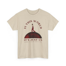 Load image into Gallery viewer, The In This World T-Shirt
