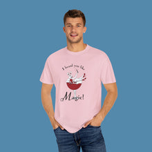 Load image into Gallery viewer, You Like Magic Unisex T-Shirt
