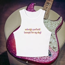 Load image into Gallery viewer, Nobody's Perfect (Except For My Dog) Racerback Tank Top
