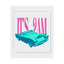 Load image into Gallery viewer, The 2AM Poster
