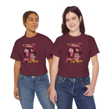 Load image into Gallery viewer, Be The Man T-Shirt
