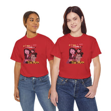 Load image into Gallery viewer, Be The Man T-Shirt
