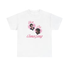 Load image into Gallery viewer, The You Are Amazing T-Shirt
