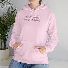 Load image into Gallery viewer, Nobody's Perfect (Except for My Mom) Hoodie
