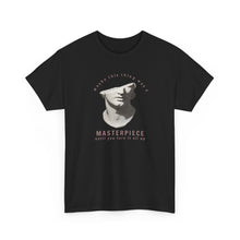 Load image into Gallery viewer, The Masterpiece T-Shirt
