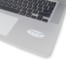 Load image into Gallery viewer, The Called My Mom Sticker
