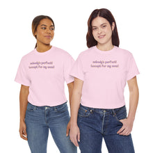 Load image into Gallery viewer, Nobody's Perfect (Except for My Mom) T-Shirt

