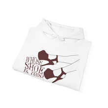 Load image into Gallery viewer, The Whose Shoe Hoodie

